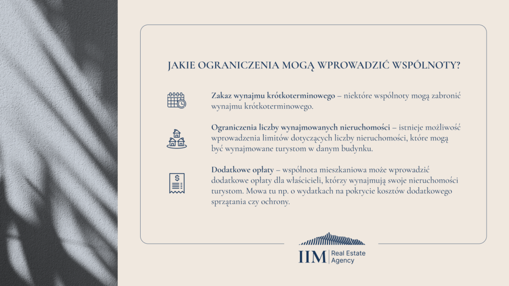 Infografika przedstawiająca ograniczenia, jakie mogą wprowadzić wspólnoty mieszkaniowe dotyczące wynajmu nieruchomości.
Zawiera trzy punkty:
1) Zakaz wynajmu krótkoterminowego – wspólnoty mogą zakazać tego typu wynajmu.
2) Ograniczenia liczby wynajmowanych nieruchomości – wprowadzenie limitów na liczbę mieszkań wynajmowanych turystom.
3) Dodatkowe opłaty – dodatkowe koszty dla właścicieli wynajmujących mieszkania turystom, np. na sprzątanie lub ochronę